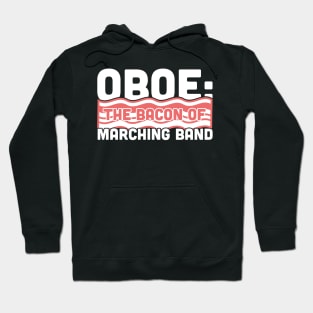 Oboe, The Bacon Of Marching Band Hoodie